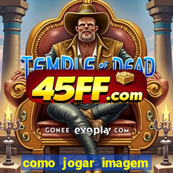 como jogar imagem no google para pesquisa